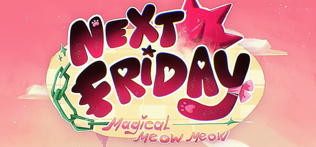 Next Friday - Magical Meow Meow